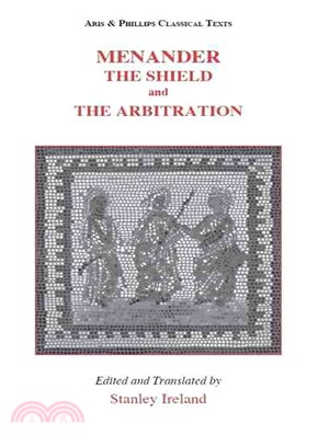 Menander: The Shield (Aspis) and Arbitration (Epitrepontes)