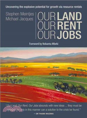 Our Land, Our Rent, Our Jobs ─ Uncovering the Explosive Potential for Growth Via Resource Rentals