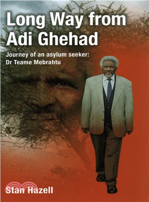 Long Way from Adi Ghehad ― Journey of an Asylum Seeker: Dr Teame Mebrahtu