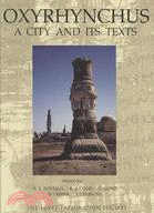 Oxyrhynchus ─ A City and Its Texts