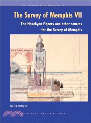 The Survey of Memphis VII—The Hekekyan Papers and Other Sources for the Survey of Memphis