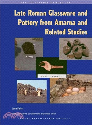 Late Roman Glassware and Pottery from Armana and Related Studies