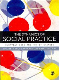 The Dynamics of Social Practice