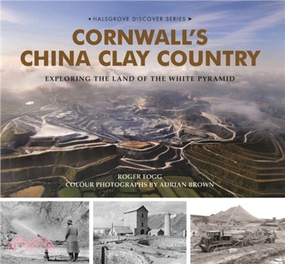 Cornwall's China Clay Country：Exploring the Land of the White Pyramid