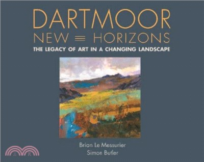 Dartmoor, New Horizons：The Legacy of Art in a Changing Landscape
