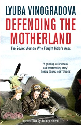 Defending the Motherland：The Soviet Women Who Fought Hitler's Aces