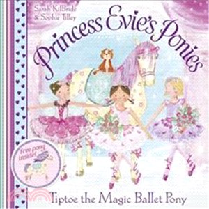 Princess Evie's Ponies (Tiptoe the Magic Ballet Pony)