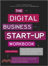 The Digital Business Start-Up Workbook - The Ultimate Step-By-Step Guide To Succeeding Online From Start-Up To Exit