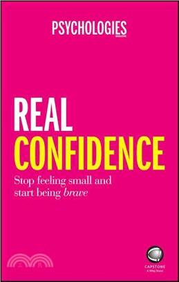Real Confidence - Stop Feeling Small And Start Being Brave