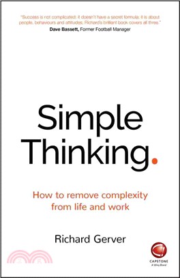 Simple Thinking - How To Remove Complexity From Life And Work