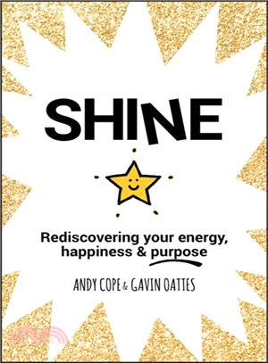 Shine - Rediscovering Your Energy, Happiness & Purpose