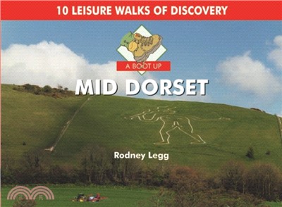 A Boot Up Mid Dorset：10 Leisure Walks of Discovery