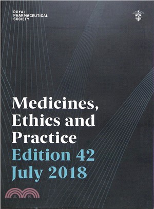 Medicines, Ethics and Practice, 2018 ― The Professional Guide for Pharmacists