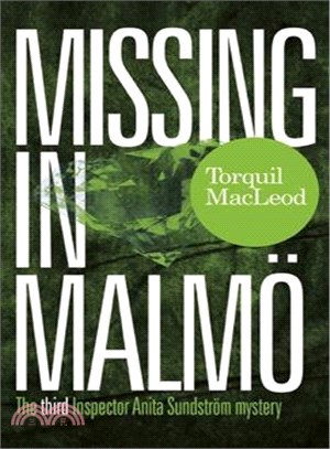 Missing in Malmo ― The Third Inspector Anita Sundstrom Mystery