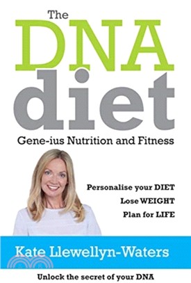 The DNA Diet：Gene-ius Nutrition and Fitness