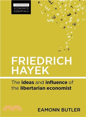 Friedrich Hayek—The Ideas and Influence of the Libertarian Economist