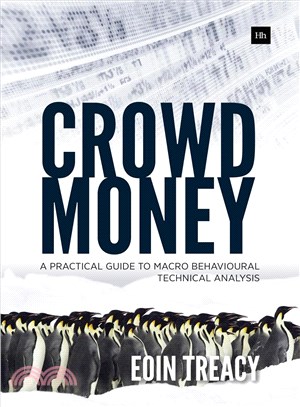 Crowd Money ─ A Practical Guide to Macro Behavioural Technical Analysis