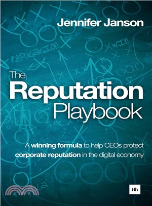 The Reputation Playbook ― A Winning Formula to Help Ceos Protect Corporate Reputation in the Digital Economy