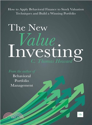 The New Value Investing ― How to Apply Behavioral Finance to Stock Valuation Techniques and Build a Winning Portfolio