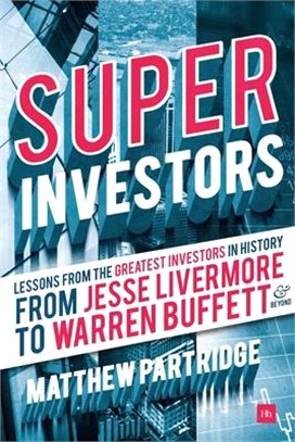 Superinvestors ─ Lessons from the Greatest Investors in History, From Jesse Livermore to Warren Buffett & Beyond