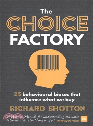 The Choice Factory ― 25 Behavioural Biases That Influence What We Buy
