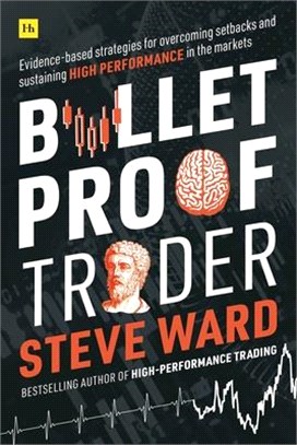 Bulletproof Trader ― Evidence-based Strategies for Overcoming Setbacks and Sustaining High Performance in the Markets