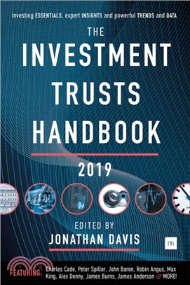 The Investment Trusts Handbook 2019：Investing essentials, expert insights and powerful trends and data