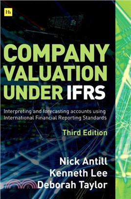 Company valuation under IFRS - 3rd edition：Interpreting and forecasting accounts using International Financial Reporting Standards