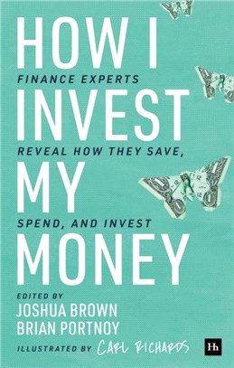 How I invest my money :finance experts reveal how they save, spend, and invest /