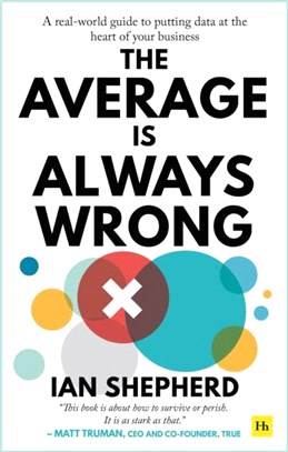 The Average is Always Wrong：A real-world guide to putting data at the heart of your business