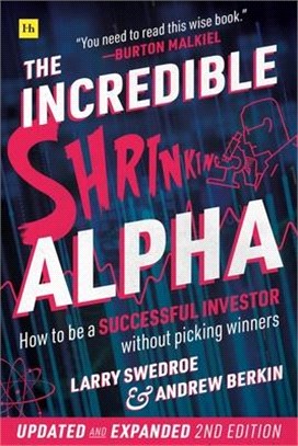 The Incredible Shrinking Alpha ― How to Be a Successful Investor Without Picking Winners