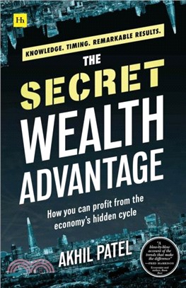 The Secret Wealth Advantage: How You Can Profit from the Economy's Hidden Cycle