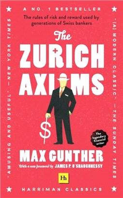 The The Zurich Axioms：(Harriman Classics)