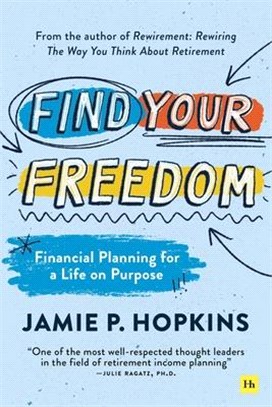 Find Your Freedom: Financial Planning for a Life on Purpose