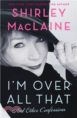 I'm Over All That：and Other Confessions