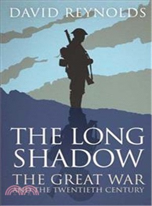 The Long Shadow: The Great War and the Twentieth Century