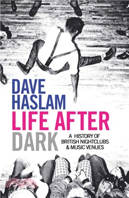 Life After Dark：A History of British Nightclubs & Music Venues