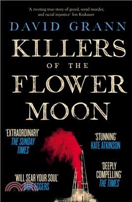 Killers of the Flower Moon：Oil, Money, Murder and the Birth of the FBI