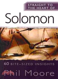 Straight to the Heart of Solomon ― 60 Bite-sized Insights