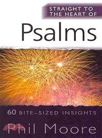 Straight to the Heart of Psalms ― 60 Bite-Sized Insights