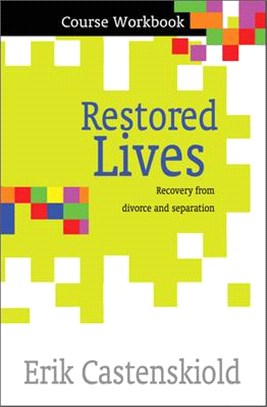 Restored Lives Workbook ― Recovery from Divorce and Separation
