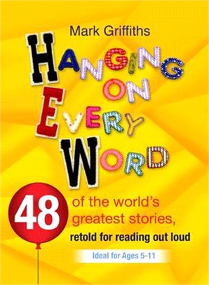 Hanging on Every Word ― 48 of the World's Greatest Stories, Retold for Reading Aloud