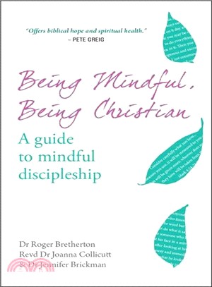Being Mindful, Being Christian ― A Guide to Mindful Discipleship