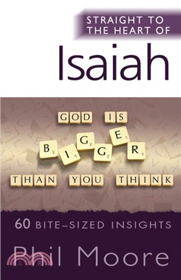 Straight to the Heart of Isaiah：60 bite-sized insights
