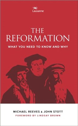 The Reformation：What you need to know and why