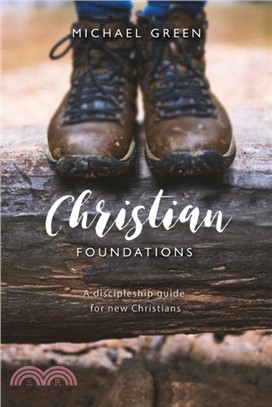 Christian Foundations：A discipleship guide for new Christians