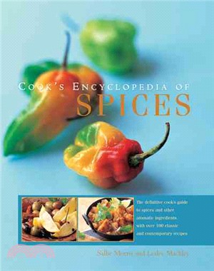 Cook's Encyclopedia of Spices ─ The Definitive Cook's Guide to Spices and Other Aromatic Ingredients, With over 100 Classic and Contemporary Recipes