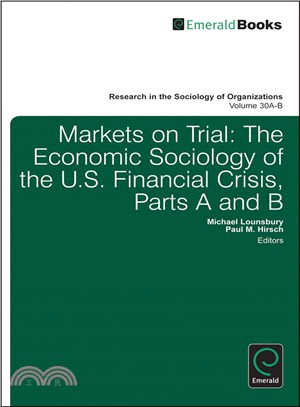 Markets on Trial: The Economic Sociology of the U.s. Financial Crisis