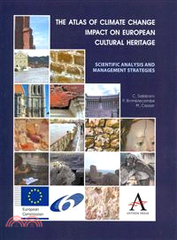 The Atlas of Climate Change Impact on European Cultural Heritage — Scientific Analysis and Management Strategies
