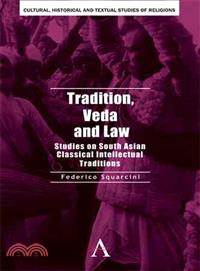 Tradition, Veda and Law ─ Studies on South Asian Classical Intellectual Traditions